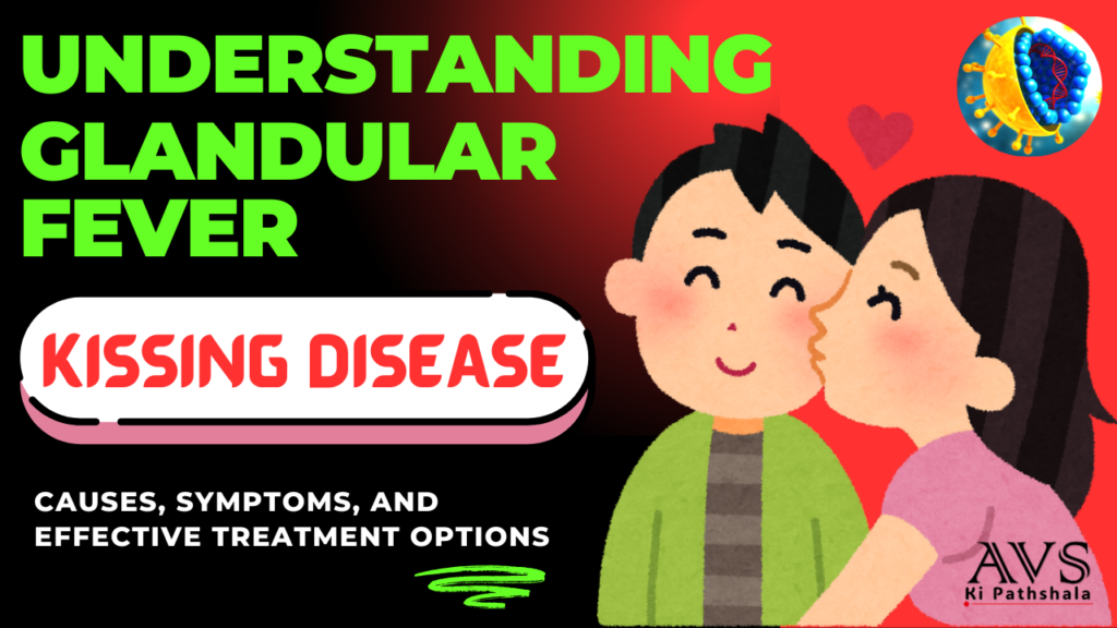 understanding glandular fever - kissing disease